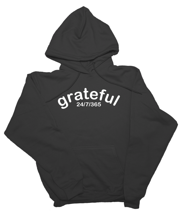 Grateful 24/7/365 Hoodie