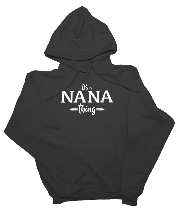 It’s A Nana Thing Hoodie