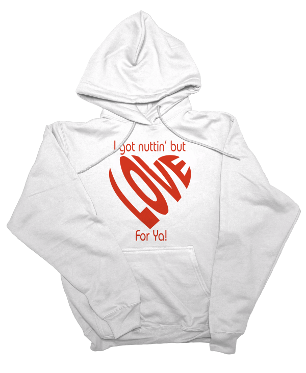 Nuttin’ But Love Hoodie
