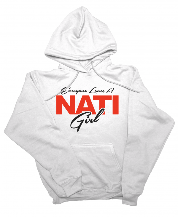 Everyone Loves A Nati Girl Hoodie