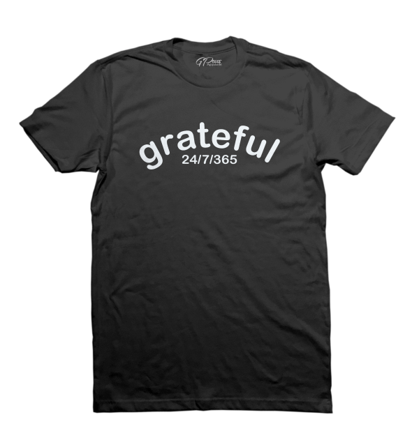 Grateful 24/7/365